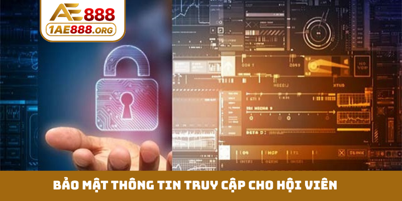 Bảo mật thông tin truy cập cho hội viên