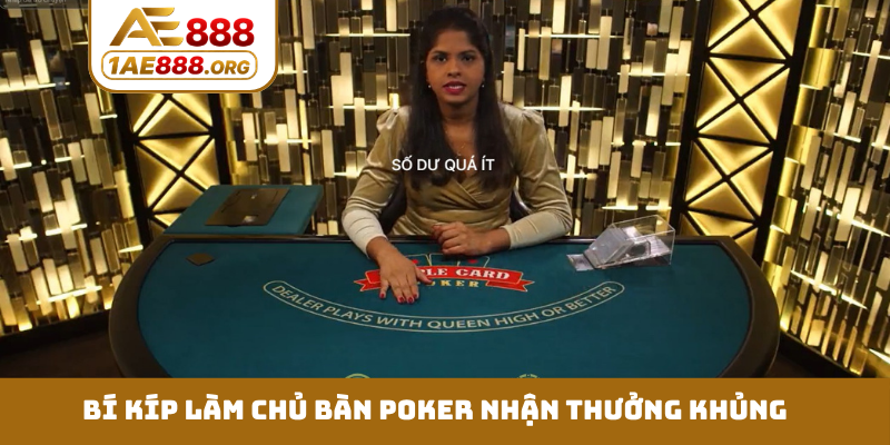 Bí kíp làm chủ bàn Poker nhận thưởng khủng