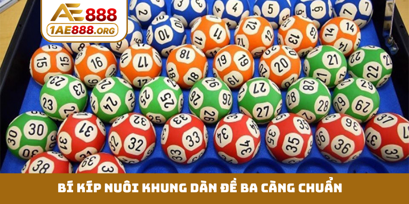 Bí kíp nuôi khung dàn đề ba càng chuẩn