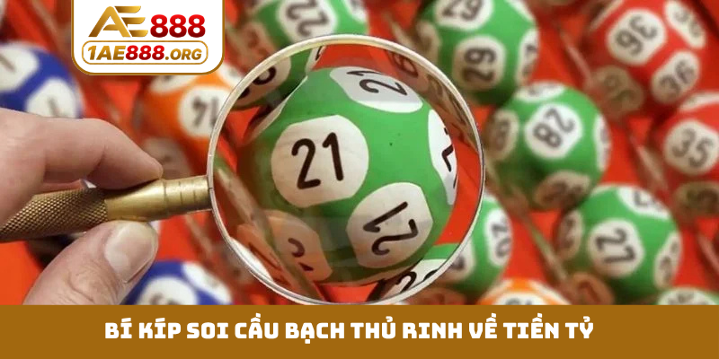 Bí kíp soi cầu bạch thủ rinh về tiền tỷ