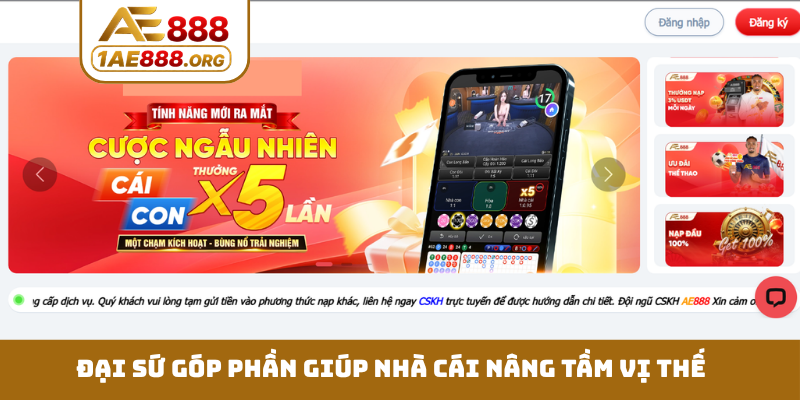 Đại sứ góp phần giúp nhà cái nâng tầm vị thế