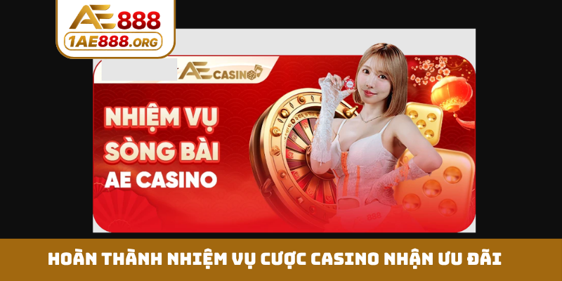 Hoàn thành nhiệm vụ cược casino nhận ưu đãi