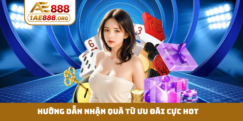Hướng dẫn nhận quà từ ưu đãi cực hot