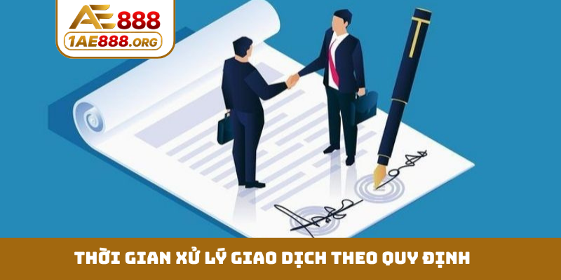 Thời gian xử lý giao dịch theo quy định