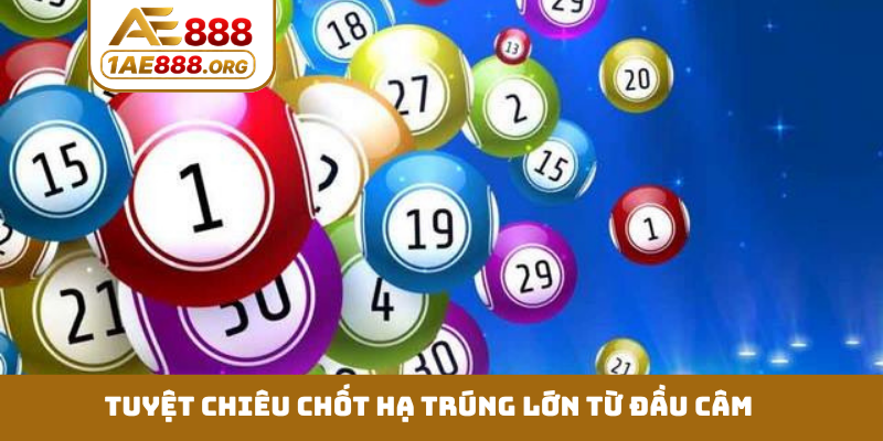Tuyệt chiêu chốt hạ trúng lớn từ đầu câm